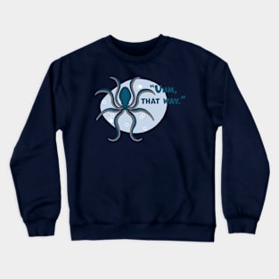 Octopus | That Way Text, Blue Crewneck Sweatshirt